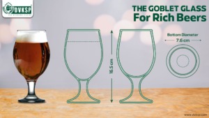 The Goblet – Perfect for Rich Beers. Goblets or chalices are heavy, thick glasses often associated with Belgian ales and Trappist beers. These glasses are designed to hold robust beers with high alcohol content. The wide mouth allows for a large, foamy head, while the thick glass helps maintain the beer's temperature longer. The sheer weight of a goblet adds to the luxurious feeling of drinking a high-quality beer. DVKSP Tip: When serving strong ales made with our premium malts and hops, consider using a goblet to amplify the richness and complexity of your brew.